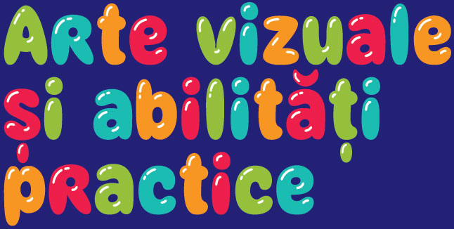 Arte vizuale și abilități practice